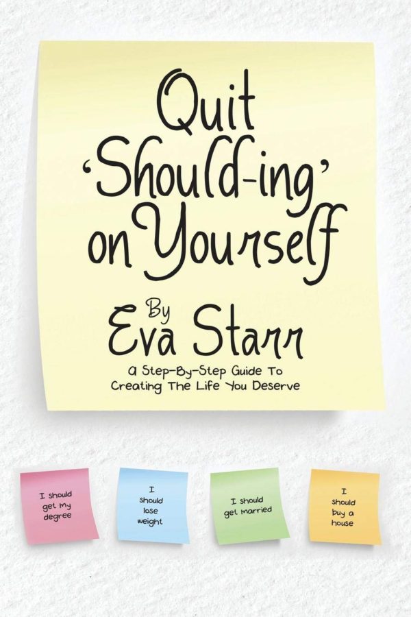 quit shoulding on yourself by eva starr