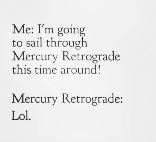 Mercury Retrograde LOL