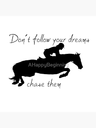 chase your dreams