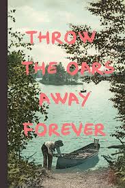 throw the oars away